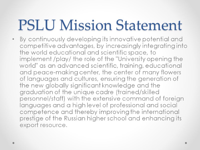 PSLU Mission Statement  By continuously developing its innovative potential and competitive advantages, by